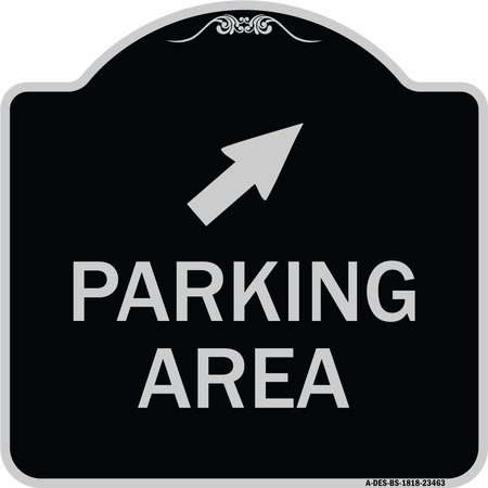 SIGNMISSION Parking Area W/ Upper Right Arrow Heavy-Gauge Aluminum Architectural Sign, 18" x 18", BS-1818-23463 A-DES-BS-1818-23463